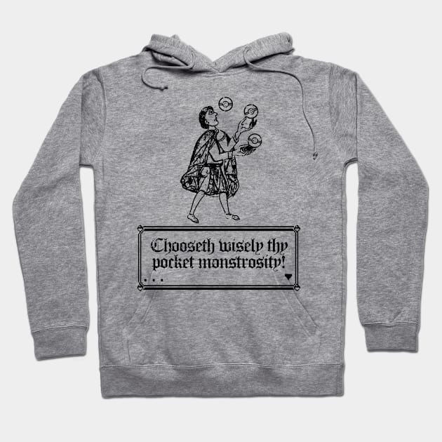 Choose Wisely Thy Pocket Monstrosity Hoodie by GraphicsGarageProject